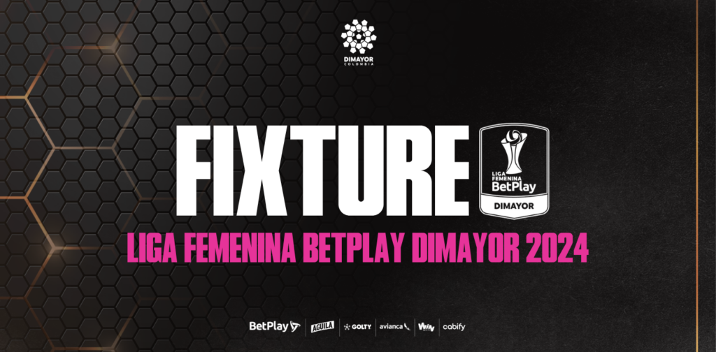 Fixture de la Liga Femenina BetPlay DIMAYOR 2024 Dimayor